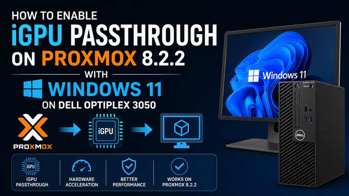 How to Enable iGPU Passthrough on Proxmox 8.2.2 with Windows 11 on Dell Optiplex 3050